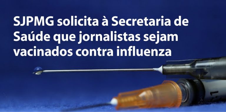 SJPMG pede à Secretaria de Saúde que jornalistas sejam vacinados contra influenza