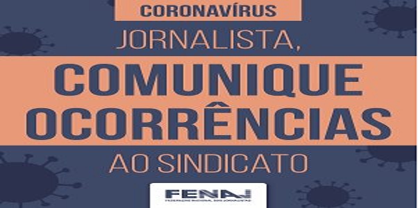 Jornalista, informe seu Sindicato e a Fenaj sobre casos de coronavírus na categoria
