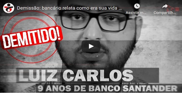 Bancários demitidos relatam como eram suas vidas no Itaú, Bradesco e Santander