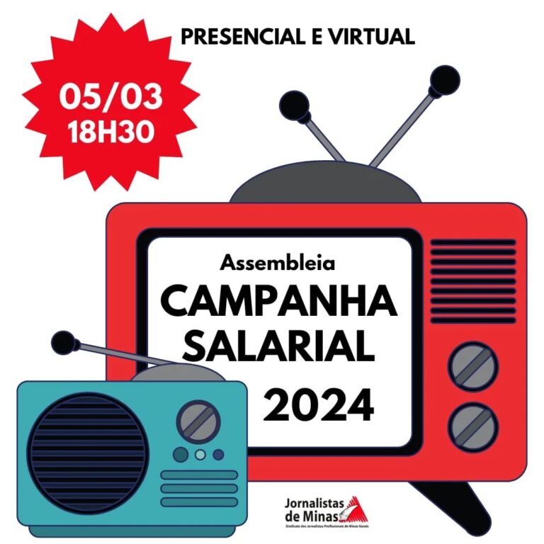 Sindicato dos Jornalistas Profissionais de Minas Gerais (SJPMG) convoca os trabalhadores de rádio e televisão, de todo Estado, para a assembleia híbrida (presencial e virtual) a ser realizada no dia 05 de março de 2024, terça-feira